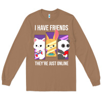 Toasted Coconut i have friends they are just online Long Sleeve Tee - linhVisuals