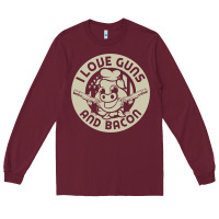 Burgundy i love guns bacon pork pig funny gun Long Sleeve Tee - linhVisuals