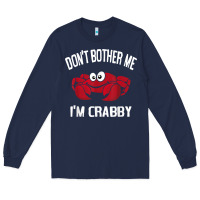 Navy don't bother me i'm crabby Long Sleeve Tee - linhVisuals