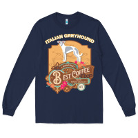 Mom T  Shirt Italian Greyhound Best Coffee   Dog Owner Coffee Lover Gi Long Sleeve Tee | Teevron