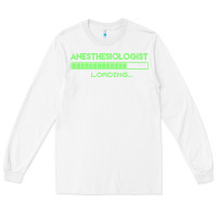 White anesthesiologist t  shirt anesthesiologist loading... t  shirt Long Sleeve Tee - linhVisuals