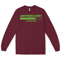 Burgundy anesthesiologist t  shirt anesthesiologist loading... t  shirt Long Sleeve Tee - linhVisuals
