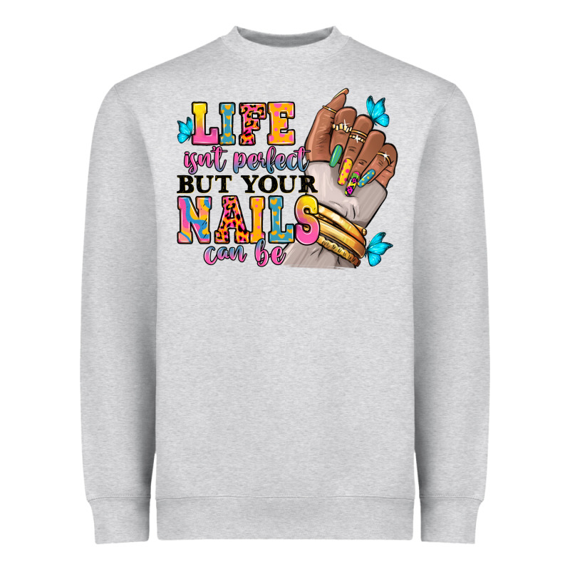 Life Isn't Perfect But Your Nails Can Be Heavyweight Sweatshirt by RanaPortraitStore | Teevron