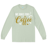 Matcha we bike for coffee t shirt Long Sleeve Tee - linhVisuals