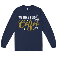 Navy we bike for coffee t shirt Long Sleeve Tee - linhVisuals