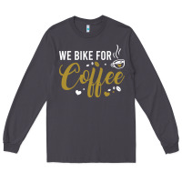 Smoke we bike for coffee t shirt Long Sleeve Tee - linhVisuals