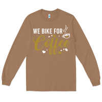 Toasted Coconut we bike for coffee t shirt Long Sleeve Tee - linhVisuals