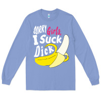Colony Blue sorry girls i suck dick Banana Long Sleeve Tee - linhVisuals