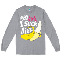 Heather Grey sorry girls i suck dick Banana Long Sleeve Tee - linhVisuals