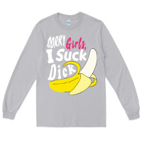 Moon Dust sorry girls i suck dick Banana Long Sleeve Tee - linhVisuals