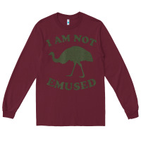 Burgundy funny not emu sed emu   not amused ostrich bird Long Sleeve Tee - linhVisuals