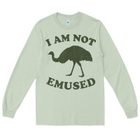 Funny Not Emu Sed Emu   Not Amused Ostrich Bird Long Sleeve Tee | Teevron