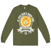 Army Green chow chow gift t  shirt if you don't have one you'll never understand Long Sleeve Tee - linhVisuals