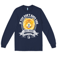 Navy chow chow gift t  shirt if you don't have one you'll never understand Long Sleeve Tee - linhVisuals