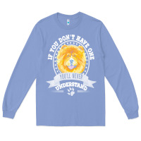 Colony Blue chow chow gift t  shirt if you don't have one you'll never understand Long Sleeve Tee - linhVisuals