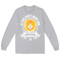 Moon Dust chow chow gift t  shirt if you don't have one you'll never understand Long Sleeve Tee - linhVisuals