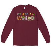 Burgundy we are all weird Long Sleeve Tee - linhVisuals