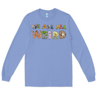 Colony Blue we are all weird Long Sleeve Tee - linhVisuals