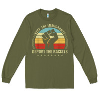 Army Green keep the immigrants deport the racists Long Sleeve Tee - linhVisuals