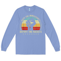 Colony Blue keep the immigrants deport the racists Long Sleeve Tee - linhVisuals