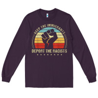 Plum keep the immigrants deport the racists Long Sleeve Tee - linhVisuals