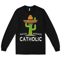 Black fun catholicism humor meme saying  funny catholic t shirt Long Sleeve Tee - linhVisuals