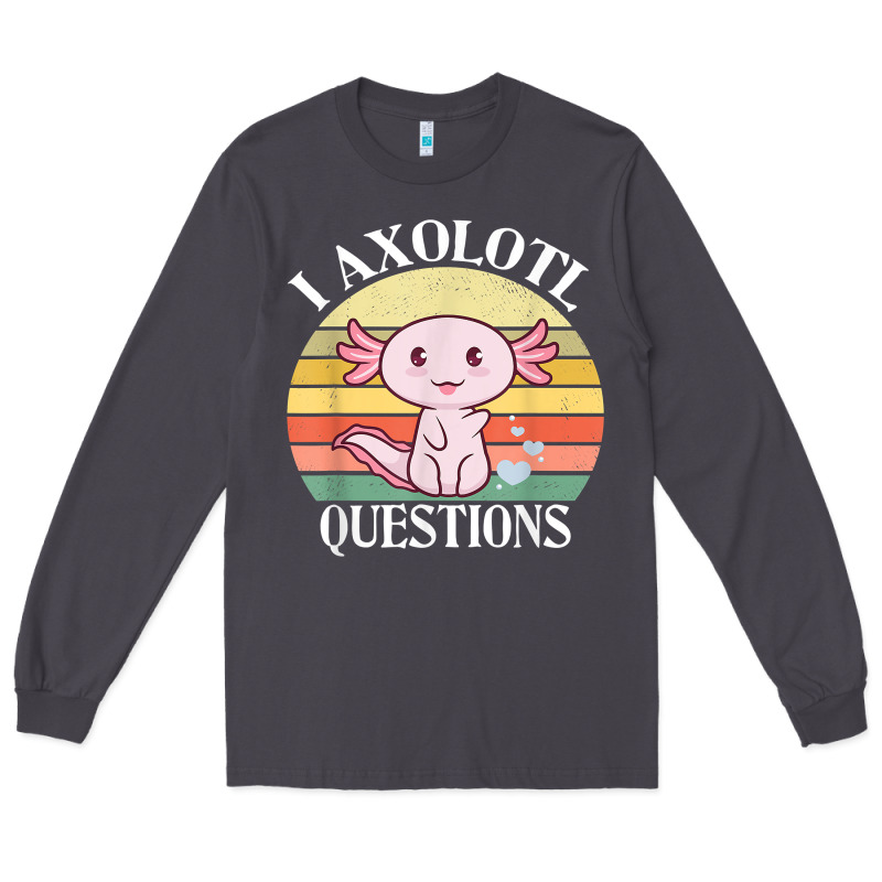 I Axolotl Questions Funny Axolotl Costume For Axolotl Lovers T Shirt Long Sleeve Tee by linhVisuals | Teevron