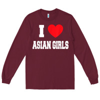 Burgundy i love asian girls t shirt Long Sleeve Tee - linhVisuals