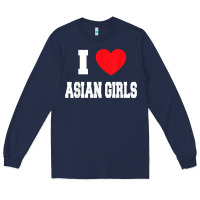 Navy i love asian girls t shirt Long Sleeve Tee - linhVisuals