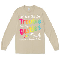 Mushroom if we get in trouble it's my bestie's fault i listened her t shirt Long Sleeve Tee - linhVisuals