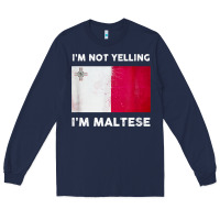 Navy i'm not yelling i'm maltese shirt  malta flag t shirt Long Sleeve Tee - linhVisuals