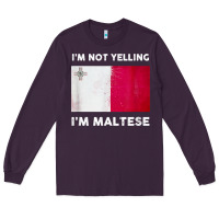 Plum i'm not yelling i'm maltese shirt  malta flag t shirt Long Sleeve Tee - linhVisuals