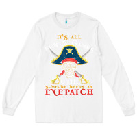 White it's all fun & games until someone needs an eyepatch pirate t shirt Long Sleeve Tee - linhVisuals