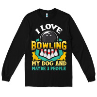 Black bowling shirt funny dog lover quote bowler gift t shirt Long Sleeve Tee - linhVisuals