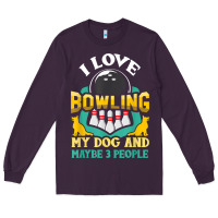 Plum bowling shirt funny dog lover quote bowler gift t shirt Long Sleeve Tee - linhVisuals