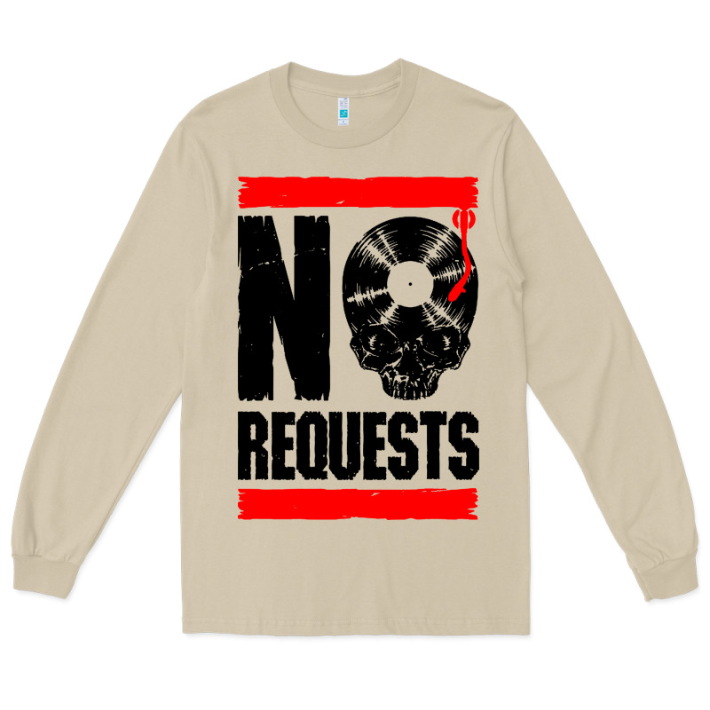 No Requests Dj Turntable Vinyl Record Long Sleeve Tee by linhVisuals | Teevron