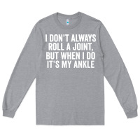 Heather Grey i dont always roll a joint but when i do Long Sleeve Tee - linhVisuals