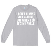 Moon Dust i dont always roll a joint but when i do Long Sleeve Tee - linhVisuals