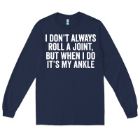 Navy i dont always roll a joint but when i do Long Sleeve Tee - linhVisuals