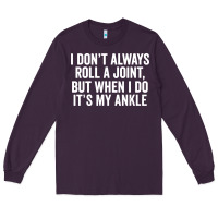 Plum i dont always roll a joint but when i do Long Sleeve Tee - linhVisuals