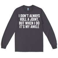 Smoke i dont always roll a joint but when i do Long Sleeve Tee - linhVisuals
