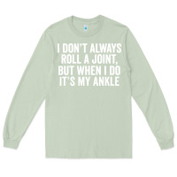 Matcha i dont always roll a joint but when i do Long Sleeve Tee - linhVisuals