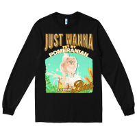 Black pommeranian t  shirt dog owner, just wanna pet my pommeranian & drink Long Sleeve Tee - linhVisuals