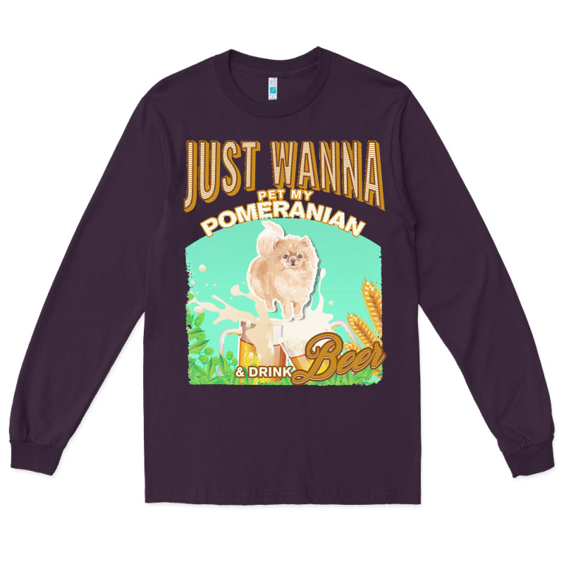 Pommeranian T  Shirt Dog Owner, Just Wanna Pet My Pommeranian & Drink Long Sleeve Tee by linhVisuals | Teevron