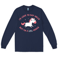 I'm A Little Horse Long Sleeve Tee | Teevron