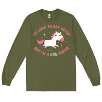 Army Green i'm a little horse Long Sleeve Tee - linhVisuals