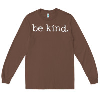 Chestnut be kind. [tb] Long Sleeve Tee - linhVisuals