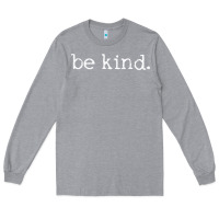 Heather Grey be kind. [tb] Long Sleeve Tee - linhVisuals