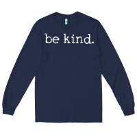 Navy be kind. [tb] Long Sleeve Tee - linhVisuals