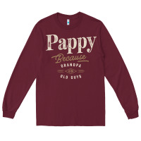 Burgundy Mens Pappy Because Grandpa Is For Old Guys Funny Long Sleeve Tee - linhVisuals